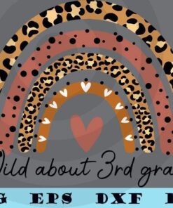 Leopard Wild About 3rd Grade Teacher Student Back To School Customizable Layered Svg, Svg Eps Png Dxf