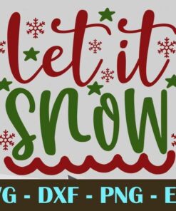 Let it snow Christmas Day Customizable Layered Svg, Svg Eps Png Dxf