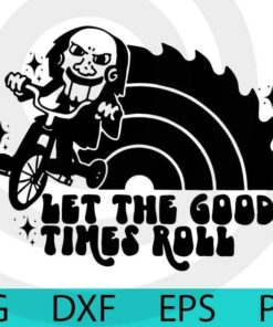 Let the good time roll funny Halloween art, 2021 Halloween, Halloween Theme, Customizable Layered Svg, Svg Eps Png Dxf