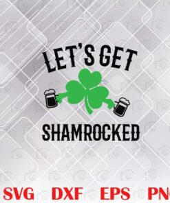 Let's Get Lucked Up, Four-Leaf Clover, Lucky Sign, St Patricks Day, Patrick's Day, Irish, Leprechaun, Dabbing Leprechaun Layered SVG, DXF, PNG, EPS