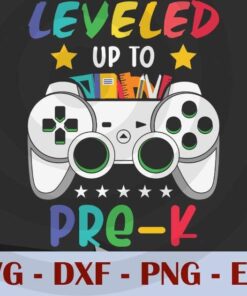 Leveled Up To Pre-K, Game, Back to School, Customizable Layered Svg, Svg Eps Png Dxf