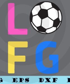 LFG Let's Go Women Soccer Gameday Sports Battle Cry football Customizable Layered Svg, Svg Eps Png Dxf