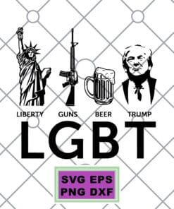 LGBT, Liberty Guns, Beer, Trump Cricut Layered Svg, Svg Eps Png Dxf