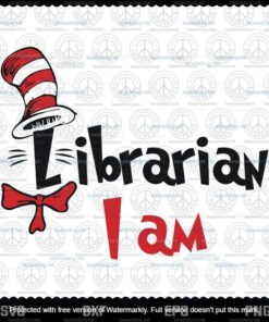 Librarian I Am svg, Dr Seuss svg, The Cat in the Hat svg, Customizable Layered Svg, Svg Eps Png Dxf
