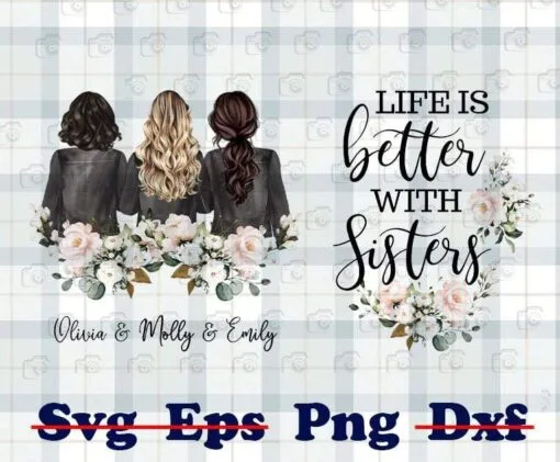 Life Is Better With Sisters, Custom Family Name, Personalized Sister Gift, Big Little Sister, Long Distance Sisters, Sisters Gift, Png