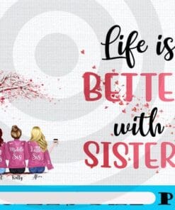 Life Is Better With Sisters, Love Tree, Family Shirt, Friends, Best Friends, Sisters Png