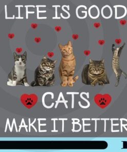 Life Is Good Cats Makes It Better Png, Funny Cat Lovers Png, Cute Cat Customizable Png