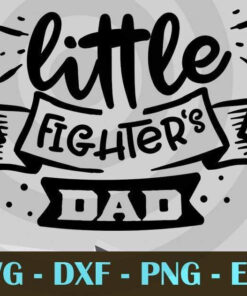 Little fighter's dad, Love Dad, Daddy, Father's Day, Customizable Layered Svg, Svg Eps Png Dxf