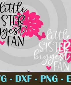 Little Sister Biggest Fan floral friend valentine Design Bundles Customizable Layered Svg, Svg Eps Png Dxf