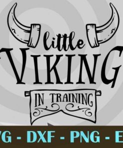 Little viking in training , Love Dad, Daddy, Father's Day, Customizable Layered Svg, Svg Eps Png Dxf