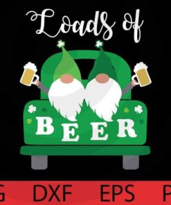 Loads of beer, funny drink, St Patrick Gnomes Bundle awesome Gnomes happy St Patrick day Customizable Layered Svg, Svg Eps Png Dxf