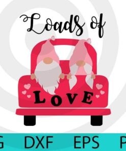 Loads of love car love, Valentines Gnomes, Cute sweet Gnomes Valentine's Day Customizable Layered Svg, Svg Eps Png Dxf