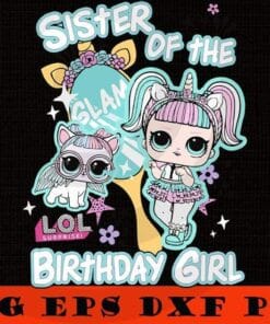 Lol Surprise Sister Of The Birthday Girl SVG