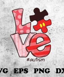 Love Autism,Autism Mickey, Mickey Mouse Love Autism, Mickey Lovers, Disney Mickey,SVG PNG DXF, EPS, PDF