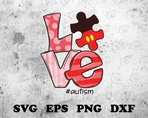 Love Autism,Autism Mickey, Mickey Mouse Love Autism, Mickey Lovers, Disney Mickey,SVG PNG DXF, EPS, PDF