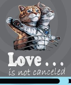 Love Is Not Canceled, Couple Cat, Titanic Couple Cat, Titanic Hugging, Cat Lover, Pet Lover, Animal Lover, Gift Cat Lover Customizable Png