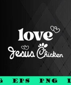 Love Jesus Chicken, Parody Chickfila, Chic Fil, Jesus Christian Foodie, Chicken Testing The Jesus,SVG PNG DXF, EPS, PDF