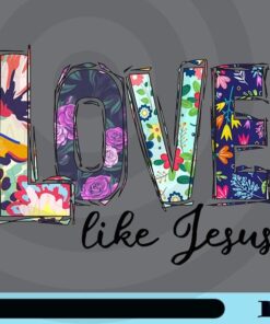 Love like Jesus, Flower set in Word, Christian Png, Jesus Christ Crown of thorns Customizable Png