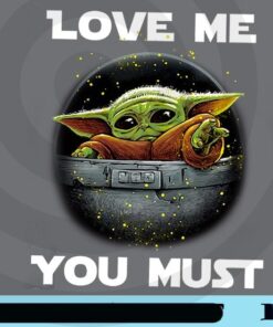Love Me You Must, Baby Yoda, Starwar, Cartoon, Disney, Baby Yoda Lover Customizable Png