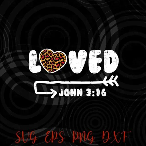 Loved John 3:16, Leopard Heart, Valentines Day, Christian Gift, Bible verse, Jesus Lover Layered Svg, Svg Eps Png Dxf