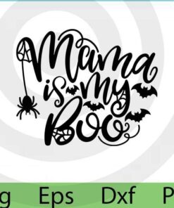 Mama Is My Boo svg, Kids Halloween svg, Cute Boy Girl Halloween Shirt svg file, Spiders svg, Trick Or Treat svg, Baby Halloween svg, Bat svg, Customizable Layered Svg, Svg Eps Png Dxf