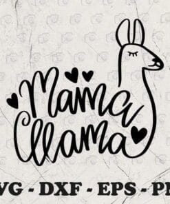 Mama Llama, Hand Lettered, Mom Svg, Mom Life, Blessed Mama, Mom Quotes, Mom Gift, Mother's Day Gift,SVG PNG DXF, EPS, PDF