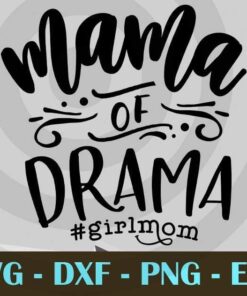 Mama of drama, Funny Mom, Funny Mother, Customizable Layered Svg, Svg Eps Png Dxf