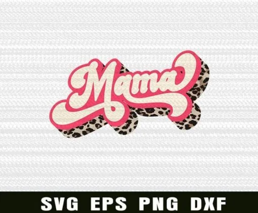 Mama Retro Groovy Leopard, Mama, Mother, Mommy, Mom, Family, Leopard, 2021 Mother's Day, Layered SVG, DXF, PNG, EPS