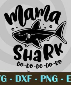 Mama shark, Mom and Me, Love Mommy, Mother's Day, Customizable Layered Svg, Svg Eps Png Dxf