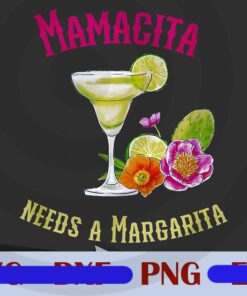 Mamacita Needs A Margarita Women Cinco De Mayo, Fiesta Bachelorette, Funny Mom, Mexican Customizable PNG