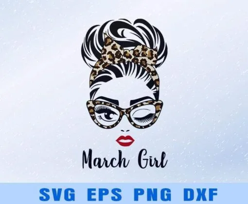 March Girl, Face Wink Eyes Lady, March Birthday Leopard, Bun Girl, Leopard Headband, Sexy Girl, Leopard Glasses, SVG PNG DXF, EPS, PDF