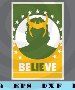 Marvel Loki Believe President Loki Poster movie Customizable Layered Svg, Svg Eps Png Dxf