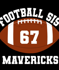 Maverick 67 football mom and sis SVG PNG DXF EPS