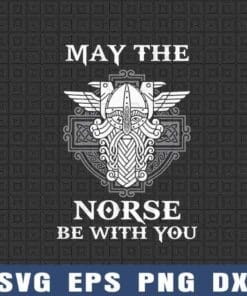 May The Norse Be With You, Funny Norwegian Infant Romper, Funny Scandinavian, Norwegian Baby, Viking, SVG PNG DXF, EPS, PDF