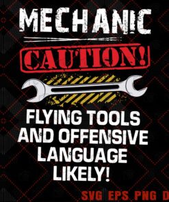 Mechanic Flying Tools And Offensive Language Likely, Mechanic lovers , men,, Svg Eps Png Dxf