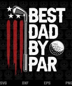 Mens Golf Best Dad By Par Daddy Golfer American Flag Father's Day Customizable Layered Svg, Svg Eps Png Dxf