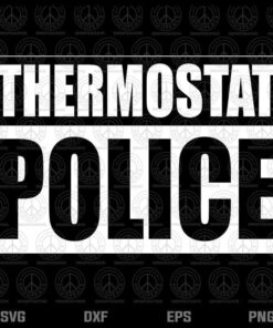 Mens Thermostat Police for a Police Dad Father's Day Customizable Layered Svg, Svg Eps Png Dxf