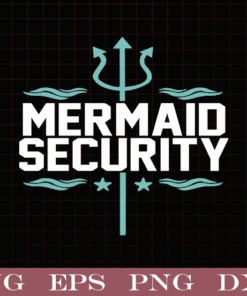 Mermaid Security, Mermaid, Mermaid Life, Mermaid Party, Mermaid Lover Boys, Mermaid Guard, Mythical creature, Layered Svg Eps Png Dxf