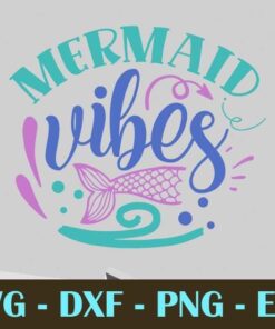 mermaid vibes, Mermaid, Mythical creature, Customizable Layered Svg, Svg Eps Png Dxf