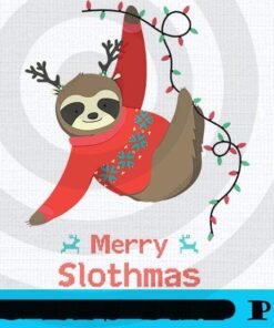 Merry Slothmas - Christmas Sloth , Cute funny Sloth, Sloth Squad, Sloth Lover, Funny animal Art Customizable PNG