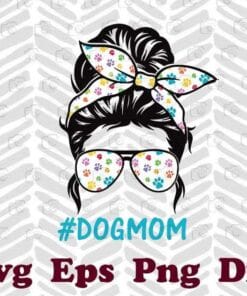 Messy Bun, Dog Mom Life, Dog Pawprint Bandana, Dog Paw Glasses, Dog Lovers, Gift for Dog Owner, Layered SVG, DXF, PNG, EPS