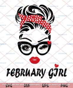 Messy Bun February Girl, Wink Eye Woman Face, Girl Was Born In February,Customizable Layered Svg, Png, Dxf, Eps
