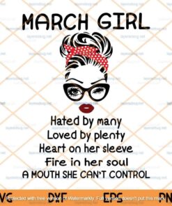 Messy Bun March Girl Hated By Many Loved By Plenty Winked Eye Glasses Birthday, March's Birthday,Customizable Layered Svg Png Dxf Eps