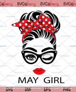 Messy Bun May Girl Svg, Wink Eye Woman Face Svg, Wink Eyes Lady Birthday Svg, May Birthday Svg, Birthday Svg,Customizable Layered Svg, Png, Dxf, Eps