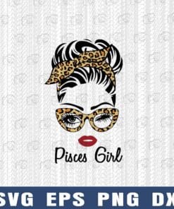 Messy Bun Pisces Girl, Pisces Zodiac, March Birthday Gift, Messy Bun, Face Wink Eyes Lady, Leopard Girl, March Birthday Layered Svg Eps Png Dxf