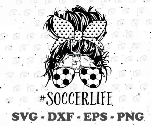 Messy Bun Soccer Life, Soccer Mom, Mom Life, Mess Bun Hair, Love Soccer, Gift for Mother,Dot Headband, football Glasses, sport Mom gift SVG PNG DXF, EPS, PDF