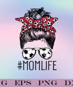 Messy Bun Soccer Mom, Mom Life, Soccer Mom, Mothers Day 2021, Messy Bun Hair, Funny Girl With Soccer Headband, football,Soccer Sunglasses, Layered SVG, DXF, PNG, EPS