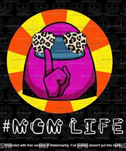 Mom Life Among Us Svg, Mother's Day Svg, Customizable Layered Svg, Svg Eps Png Dxf