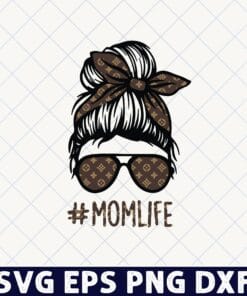 Mom Life, Hashtag MomLife, Messy Bun, Headband, Bandane, fashion Brand, Louis Vuitton Layered Svg,Svg Eps Png Dxf