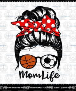 Mom Life Svg, Messy Bun Hair Svg, Funny Basketball Soccer Mom, Mother's Day Svg, Customizable Layered Svg, Svg Eps Png Dxf